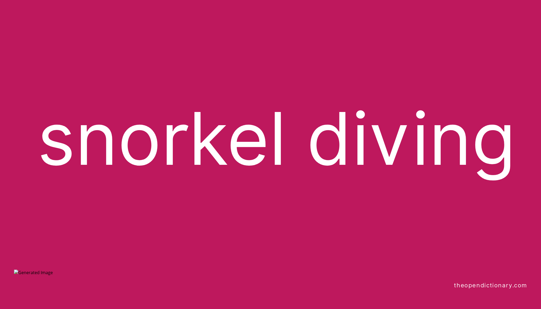 Snorkel diving Meaning of Snorkel diving Definition of Snorkel